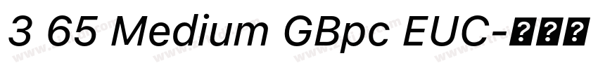 3 65 Medium GBpc EUC字体转换 3 65 Medium GBpc EUC字体转换